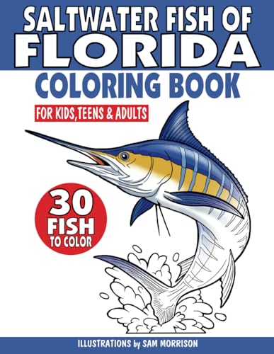 Saltwater Fish of Florida Coloring Book for Kids, Teens & Adults: Featuring 30 Fish for Your Fisherman to Identify & Color von Independently published